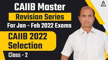 CAIIB Master Revision Series For Jan - Feb 2022 Exams | CAIIB 2022 Selection Class 2