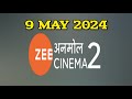 9 may 2024  zee anmol cinema 2 schedule