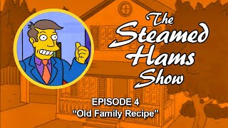 The Steamed Hams Show - Ep4 \