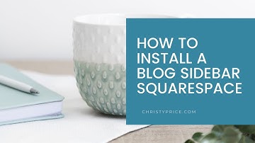 How to Add a Blog Sidebar in Squarespace 7.1