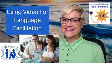 Using Video for Language Facilitation - Tools for Parents
