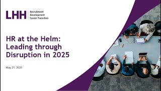 HR at the Helm: Leading through Disruption in 2025