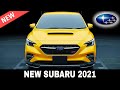 8 Newly Refreshed Subaru Cars from the Manufacturer's 2021 Lineup (Detailed Info for Consumers)
