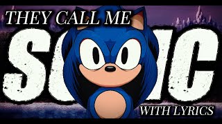 They Call Me Sonic - With Lyrics