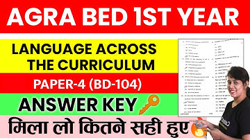 Agra B.ed 1st Year Exam 2023 | BD 104 Answer Key | Language Across the curriculum | Catalyst Soni