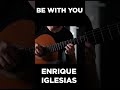 ENRIQUE IGLESIAS Be With You