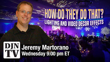 How Do They Do That | Lighting And Video Decor Effects with Jeremy Martorano | #DJNTV