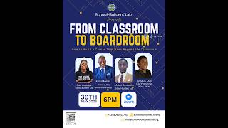 From Classroom to Boardroom — School Builders’ Lab Cohort 2 Webinar