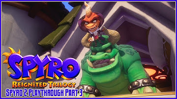 Spyro Reignited Trilogy - Spyro 2 Playthrough Part 3