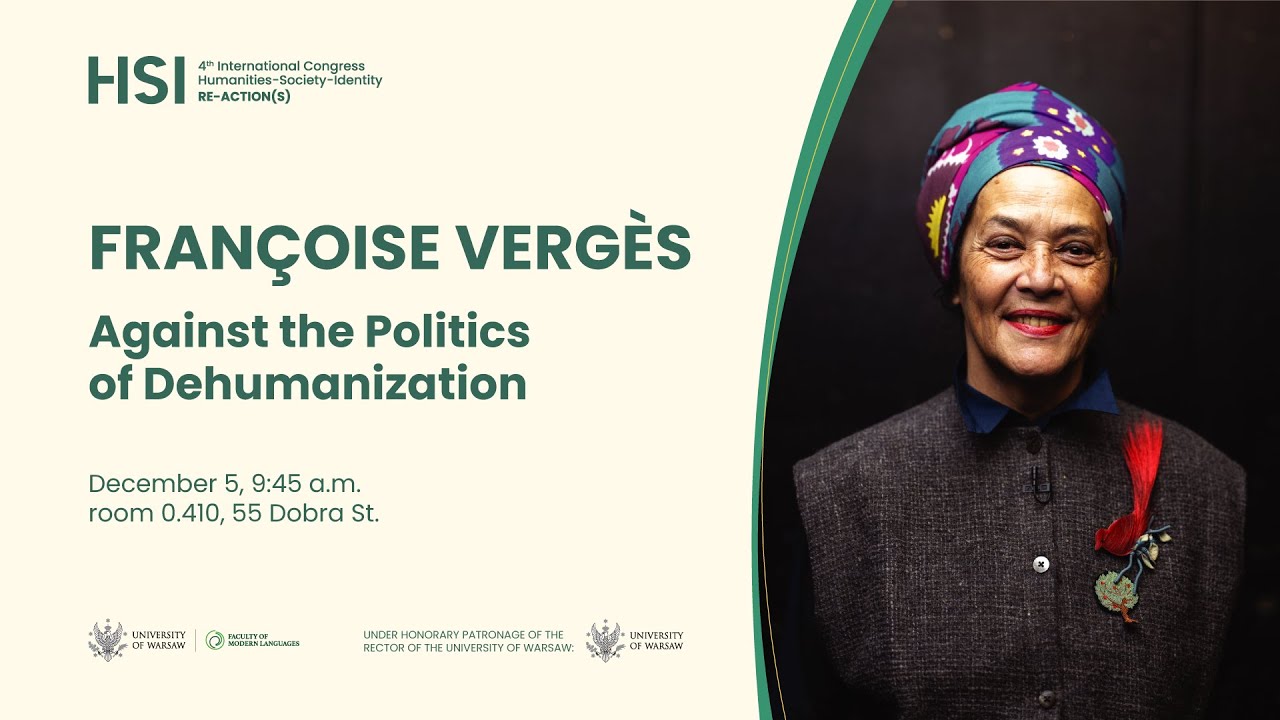 Francoise Vergès: Against the Politics of Dehumanization