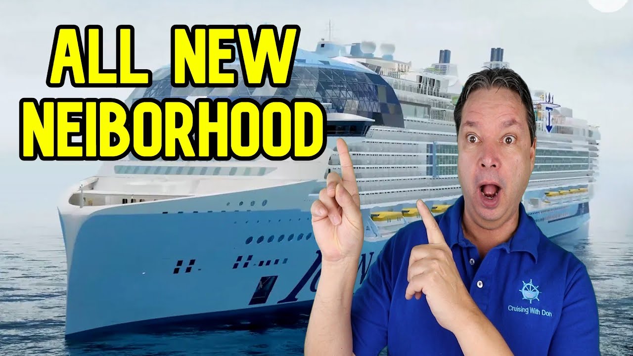 ICON OF THE SEAS HAS A NEW NEIBORHOOD  - CRUISE NEWS