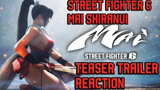 Street Fighter 6 Mai Shiranui Teaser Trailer Reaction