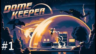 Dome Keeper - Part 1