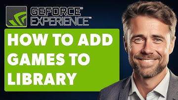How To Add Games To Nvidia Geforce Experience Library ( (Full 2024 Guide)