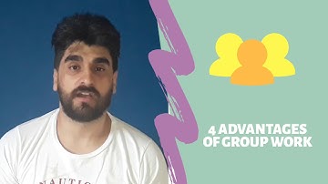 4 ADVANTAGES OF GROUP WORK