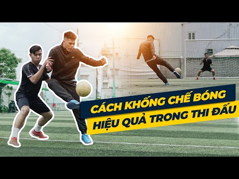 Hướng Dẫn Cải Thiện KỸ NĂNG KHỐNG CHẾ & KIỂM SOÁT BÓNG Hiệu Quả Khi Thi Đấu Futsal | Nguyen Dac Huy