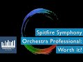 Do you need the Spitfire Symphony Orchestra Pro?