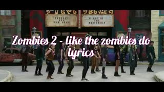 Zombies 2 - like the zombies do lyrics