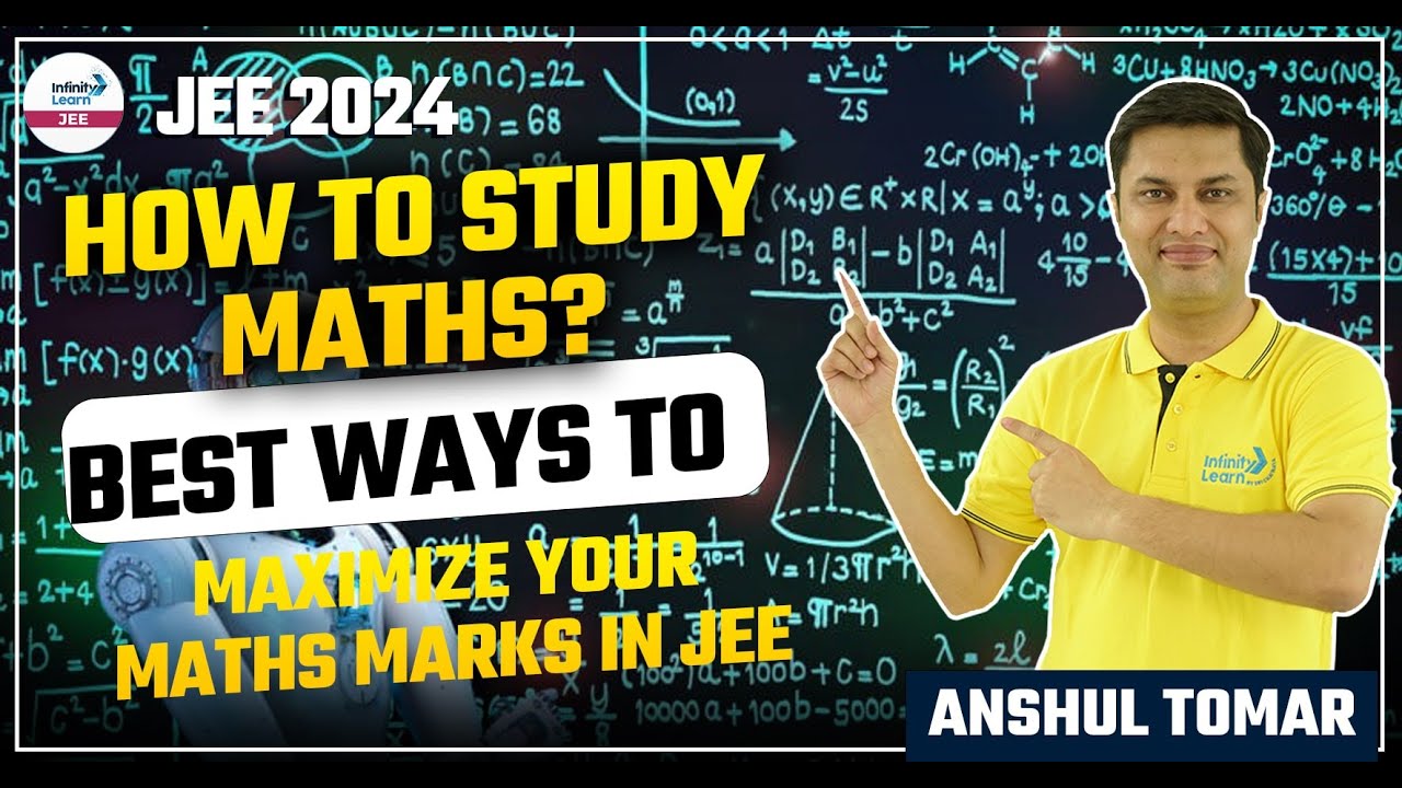How To Study Maths? Best Ways To Maximize Your Maths Marks in #JEE ...