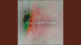 Still On My Mind (KAJ Remix)