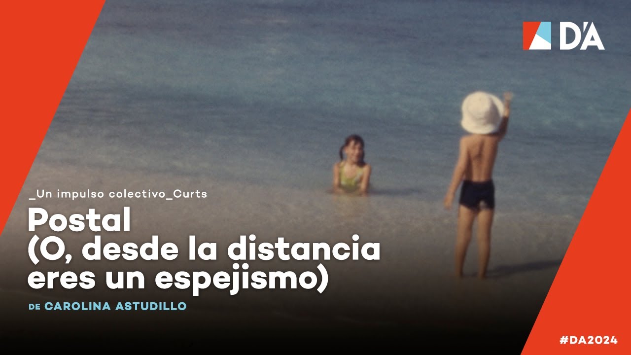 Postal (O, desde la distancia eres un espejismo) | Carolina Astudillo Muñoz | Trailer | D'A 2024