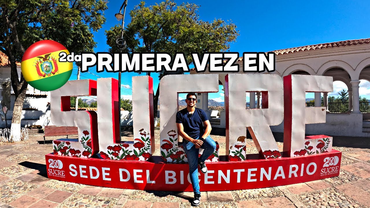 PRIMERAS IMPRESIONES DE La CAPITAL de Bolivia-SUCRE