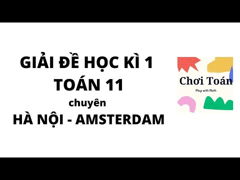 Video TOÁN 11 - ĐỀ THI HỌC KÌ 1 - CHUYÊN HÀ NỘI AMSTERDAM - youtube