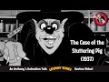 The case of the stuttering pig 1937  an anthonys animation talk looney tunes review