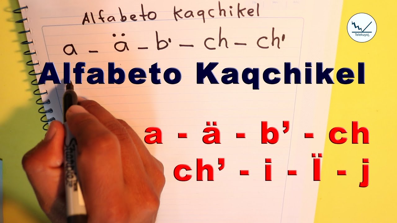 Alfabeto Kaqchikel Pronunciacion Escritura Traduccion Al Espanol Youtube