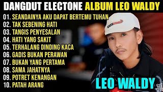 Download lagu LAGU DANGDUT LAWAS|FULL ALBUM|LEO WALDY TER-BAIK