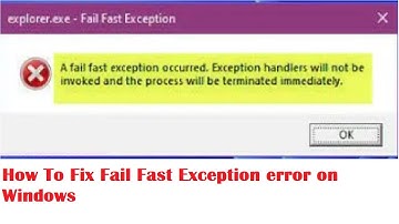 How To Fix Fail Fast Exception Error In Windows