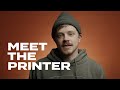 Meet the Printer - Rick M.