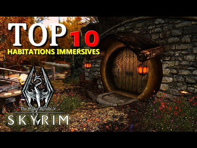 Top 10 Skyrim Mods Maisons Immersives