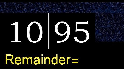 Divide 95 by 10 . remainder , quotient  . Division with 2 Digit Divisors .  How to do division