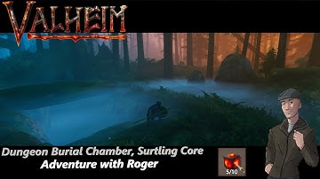 DUNGEON, Burial Chamber, SURTLING CORE Valheim