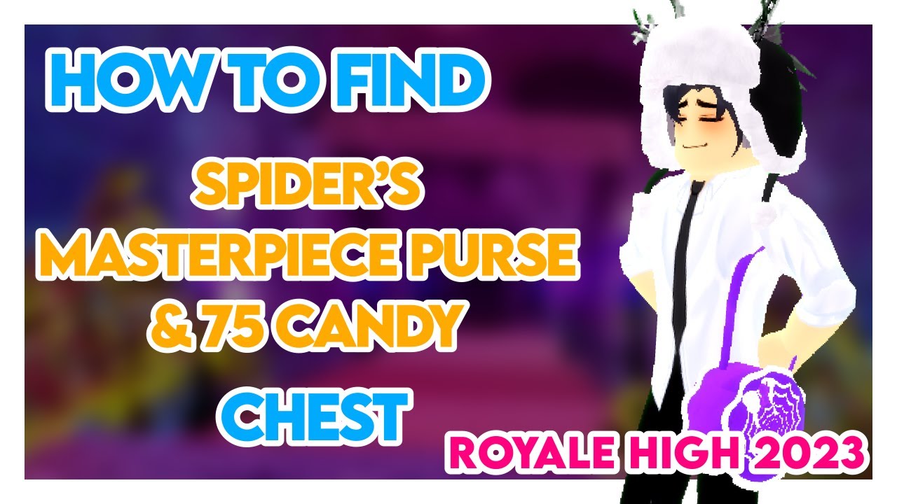 HOW TO FIND Spider Masterpiece Purse & 75 Candy Chest Royale High