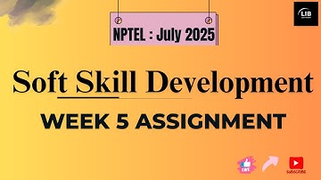 Soft Skill Development NPTEL Week 5 Assignment Answers | July 2025 | Learn in brief