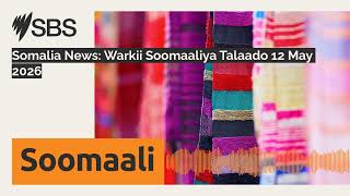 Somalia News: Somalia News Tuesday 12 May 2026 | SBS Somali - SBS Afsomali Somalia News: Somalia News Tuesday 12 May 2026 | SBS Somali - SBS Afsomali