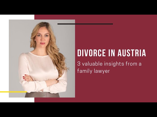 Divorce in Austria: 3 valuable insights from a family lawyer