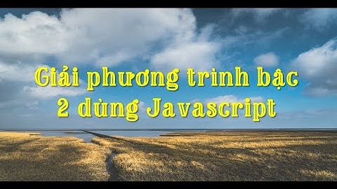 Giải phương trình bậc 2 bằng javascript