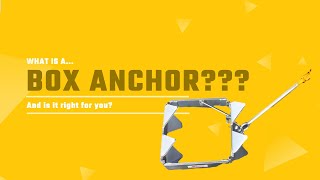 What is a Box Anchor and should you get one?