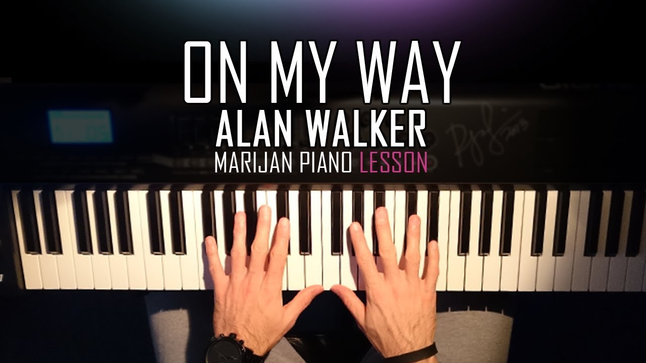 How To Play: Alan Walker - On My Way | Piano Tutorial Lesson + Sheets -  Youtube