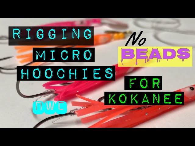 Rigging Kokanee Micro Hoochies No Melted Beads!!!! 