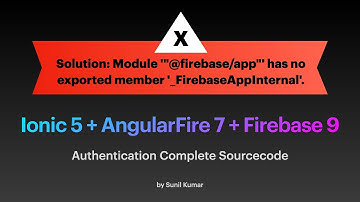 Ionic 7 Auth with AngularFire 7 Firebase 9 | Module has no exported member error after upgrading v7