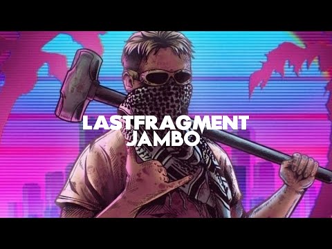 Lastfragment - JAMBO