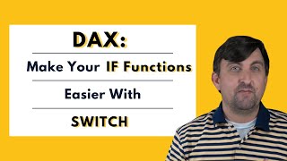 Power BI: Use DAX Switch Function to Make IF Functions Easier