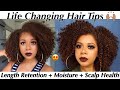 Healthy Hair Tips That Will Change Your Life!!  Length Retention + Moisture + Healthy Scalp