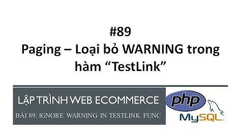 Bài 89: Loại bỏ những WARNING trong hàm "TestLink"