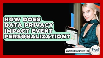 How Does Data Privacy Impact Event Personalization? - Event Management Pro Tips