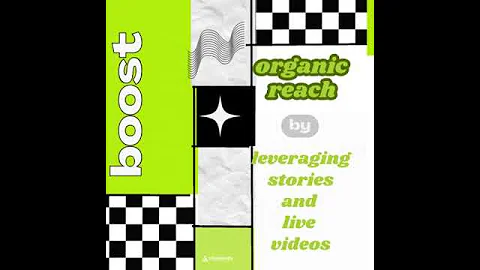 Boost Organic Reach with Stories and Live Videos